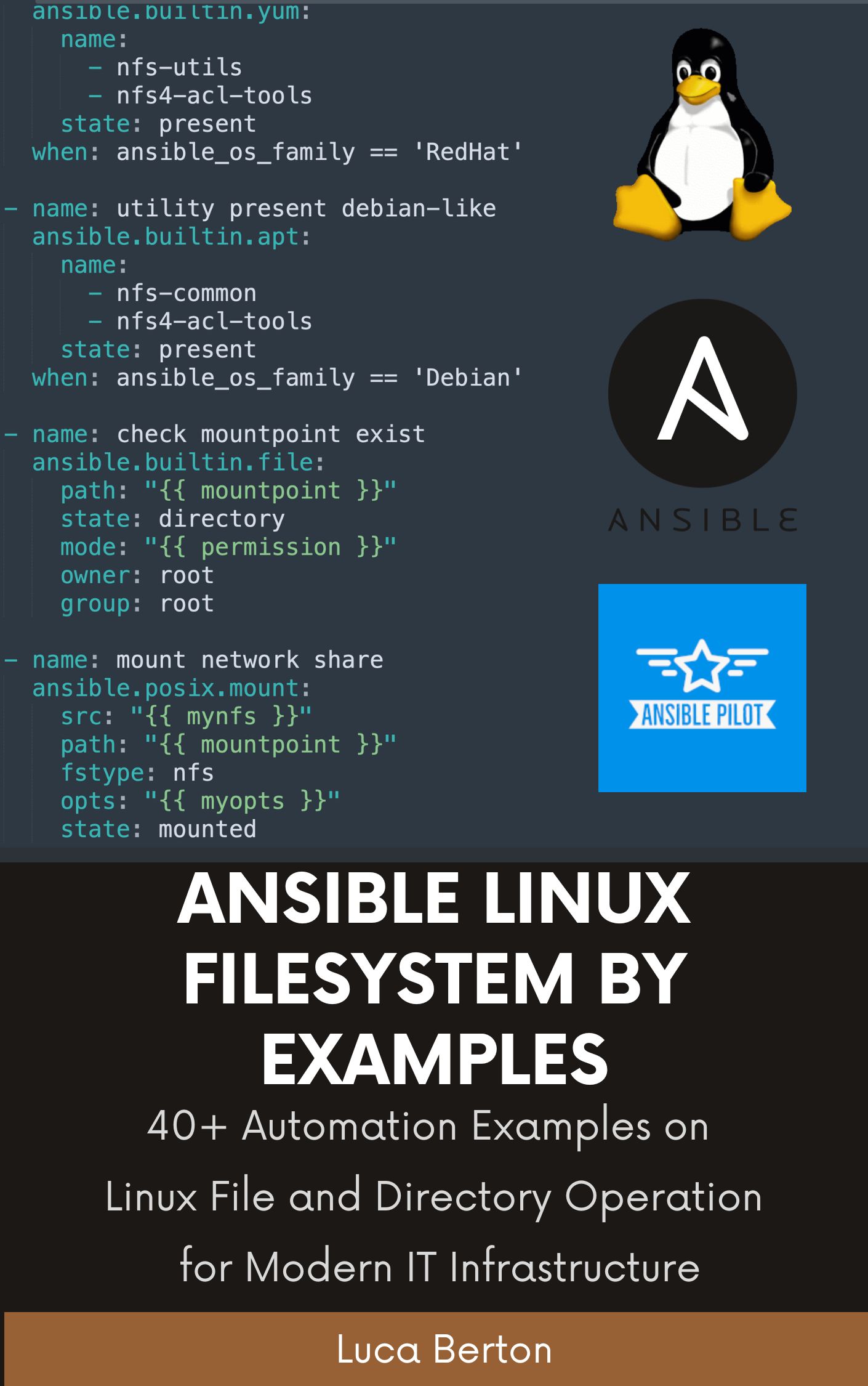 Ansible Linux Filesystem By Examples: 40+ Automation Examples on Linux File and Directory Operation for Modern IT Infrastructure